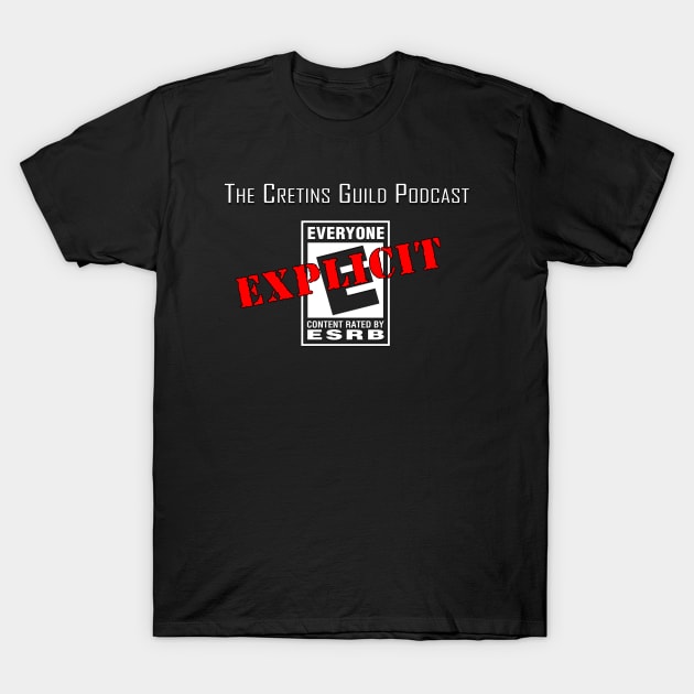 explicit podcast T-Shirt by CretinsGuild